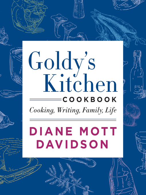 Title details for Goldy's Kitchen Cookbook by Diane Mott Davidson - Available